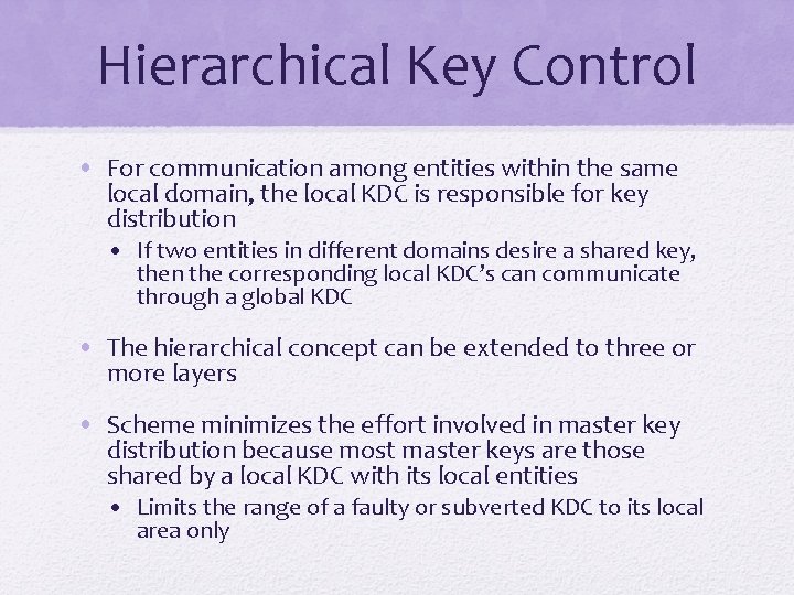 Hierarchical Key Control • For communication among entities within the same local domain, the