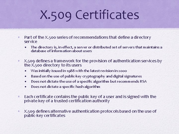 X. 509 Certificates • Part of the X. 500 series of recommendations that define