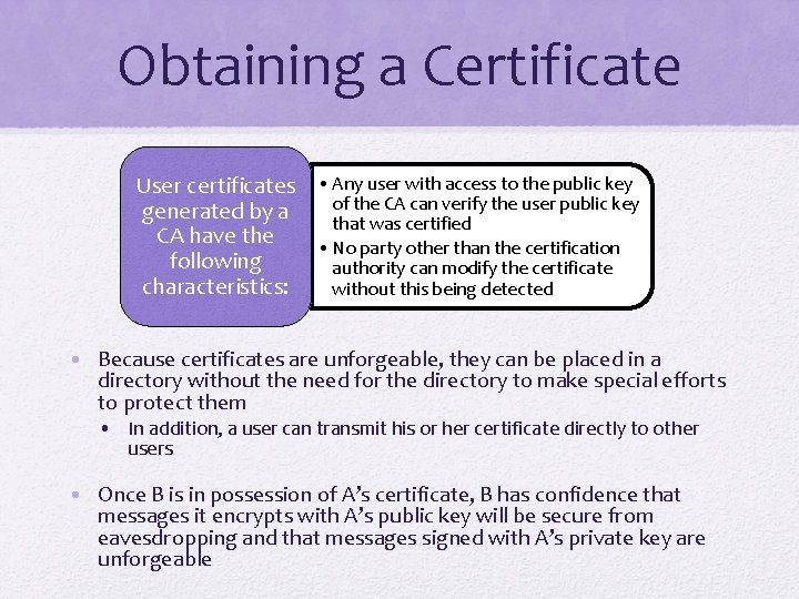 Obtaining a Certificate User certificates • Any user with access to the public key