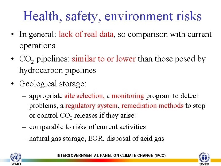 Health, safety, environment risks • In general: lack of real data, so comparison with
