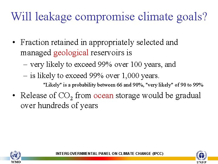 Will leakage compromise climate goals? • Fraction retained in appropriately selected and managed geological