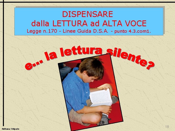 DISPENSARE dalla LETTURA ad ALTA VOCE Legge n. 170 - Linee Guida D. S.