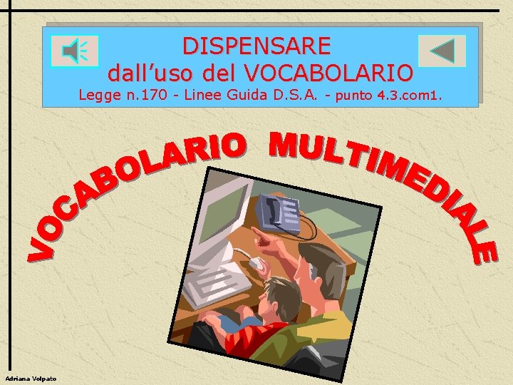 DISPENSARE dall’uso del VOCABOLARIO Legge n. 170 - Linee Guida D. S. A. -