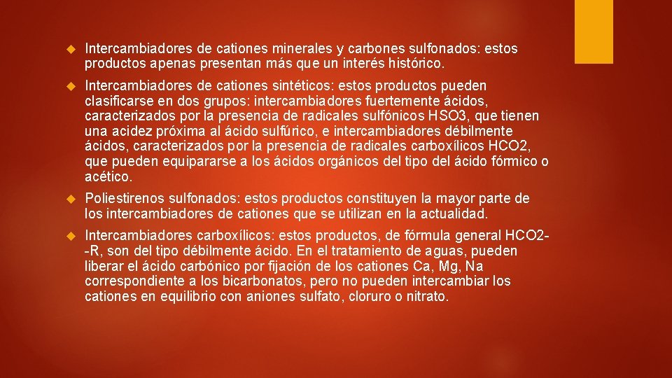  Intercambiadores de cationes minerales y carbones sulfonados: estos productos apenas presentan más que