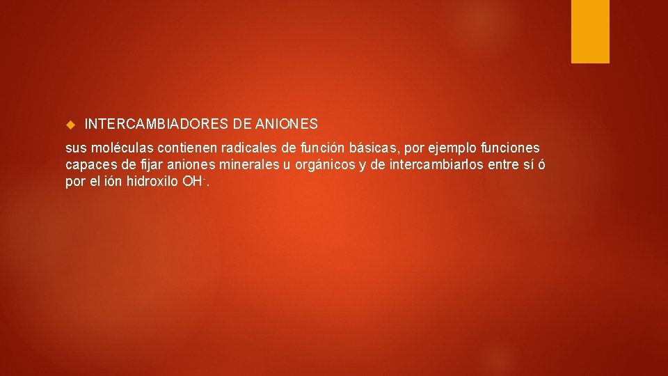  INTERCAMBIADORES DE ANIONES sus moléculas contienen radicales de función básicas, por ejemplo funciones