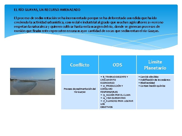 EL RÍO GUAYAS, UN RECURSO AMENAZADO El proceso de sedimentación se ha incrementado porque