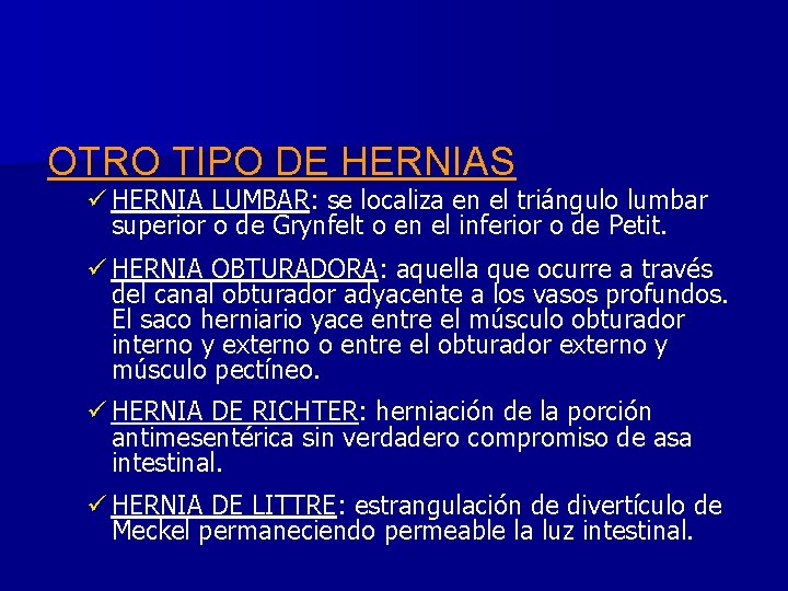 OTRO TIPO DE HERNIAS ü HERNIA LUMBAR: se localiza en el triángulo lumbar superior