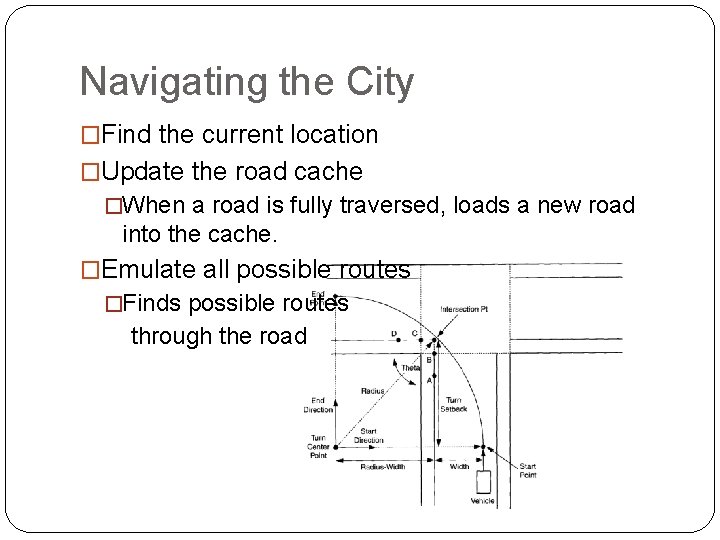 Navigating the City �Find the current location �Update the road cache �When a road