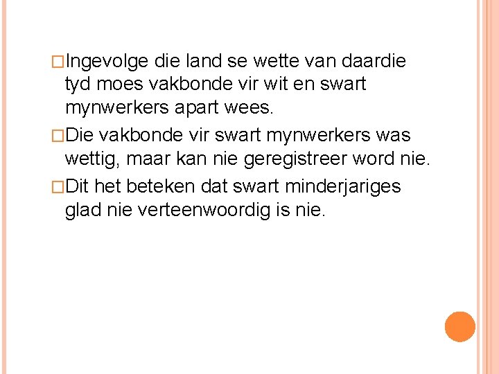 �Ingevolge die land se wette van daardie tyd moes vakbonde vir wit en swart