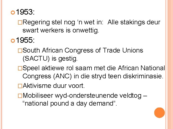  1953: �Regering stel nog ‘n wet in: Alle stakings deur swart werkers is