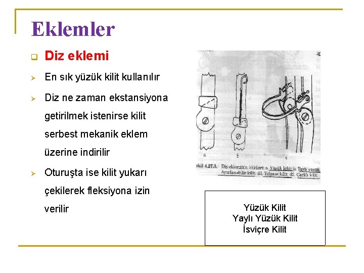 Eklemler q Diz eklemi Ø En sık yüzük kilit kullanılır Ø Diz ne zaman