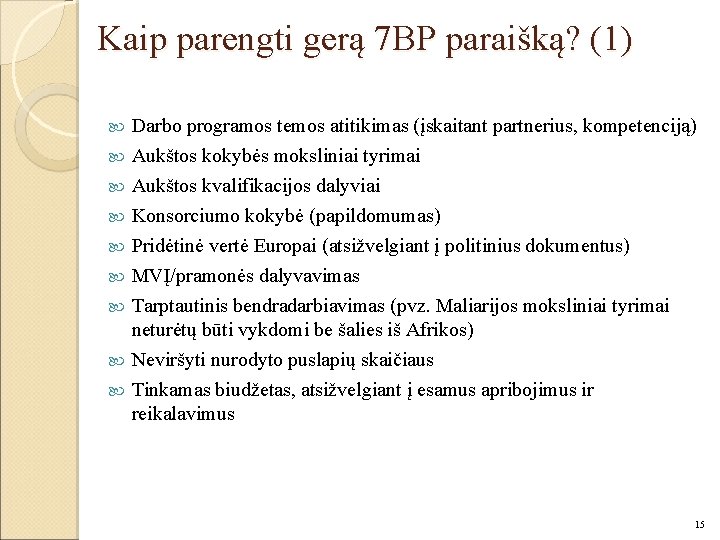 Kaip parengti gerą 7 BP paraišką? (1) Darbo programos temos atitikimas (įskaitant partnerius, kompetenciją)