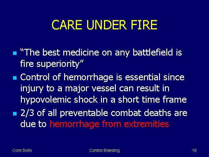 CARE UNDER FIRE n n n “The best medicine on any battlefield is fire