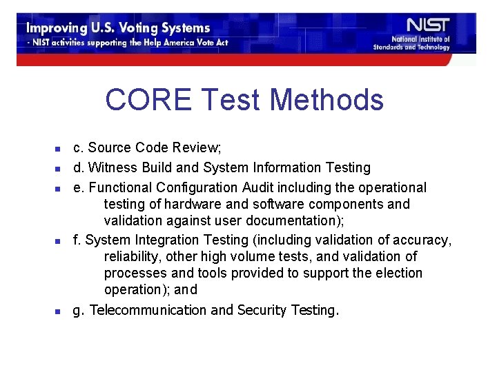 CORE Test Methods n n n c. Source Code Review; d. Witness Build and