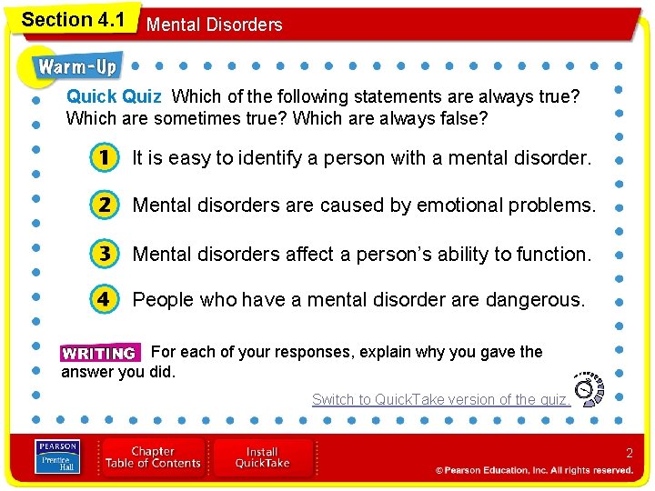 Section 4. 1 Mental Disorders Quick Quiz Which of the following statements are always