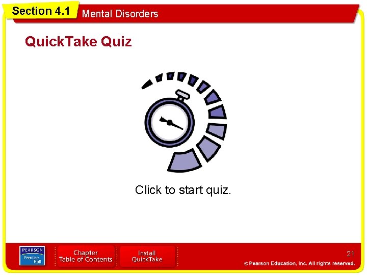 Section 4. 1 Mental Disorders Quick. Take Quiz Click to start quiz. 21 