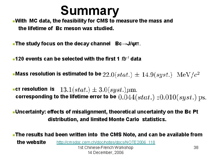 Summary n. With MC data, the feasibility for CMS to measure the mass and