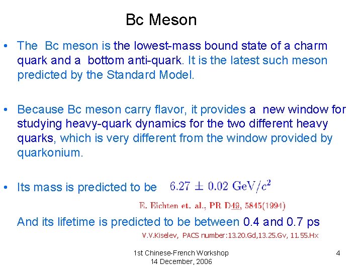 Bc Meson • The Bc meson is the lowest-mass bound state of a charm