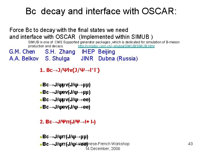 Bc decay and interface with OSCAR: Force Bc to decay with the final states