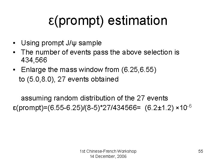 ε(prompt) estimation • Using prompt J/ψ sample • The number of events pass the