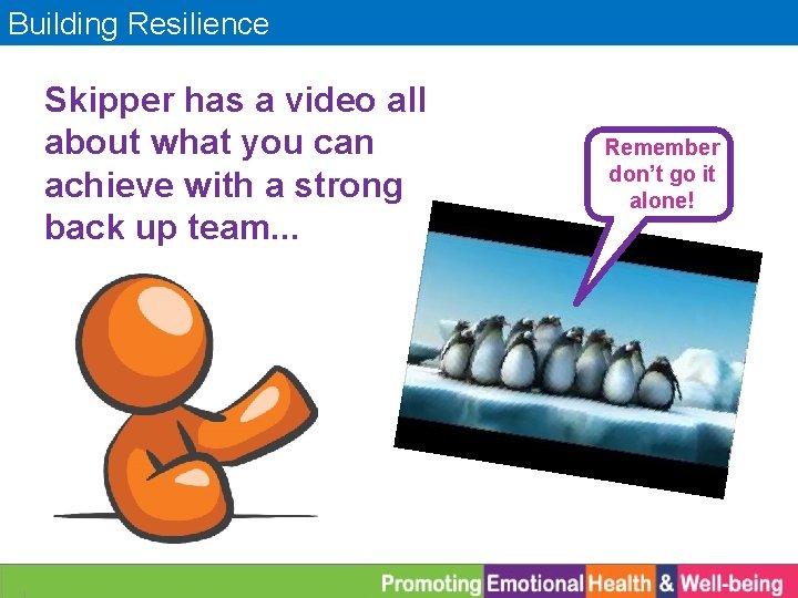 Building Resilience Skipper has a video all about what you can achieve with a