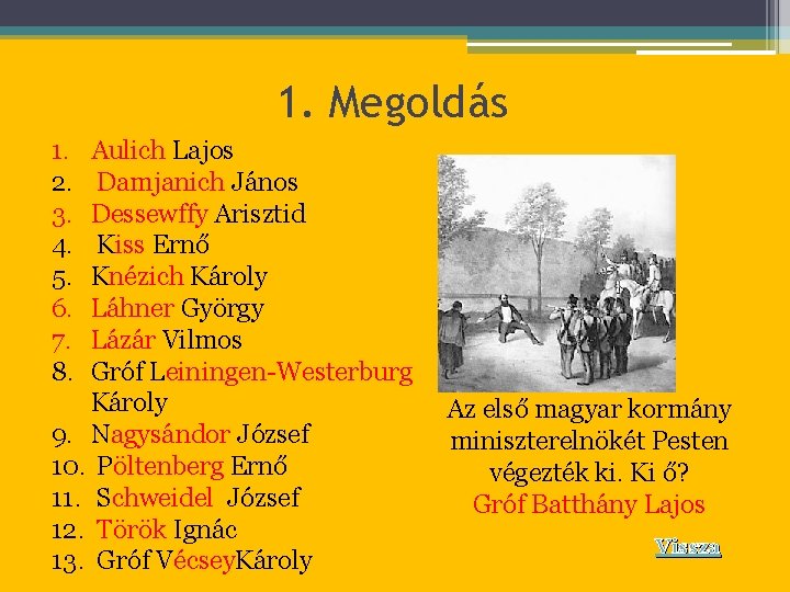 1. Megoldás 1. 2. 3. 4. 5. 6. 7. 8. Aulich Lajos Damjanich János