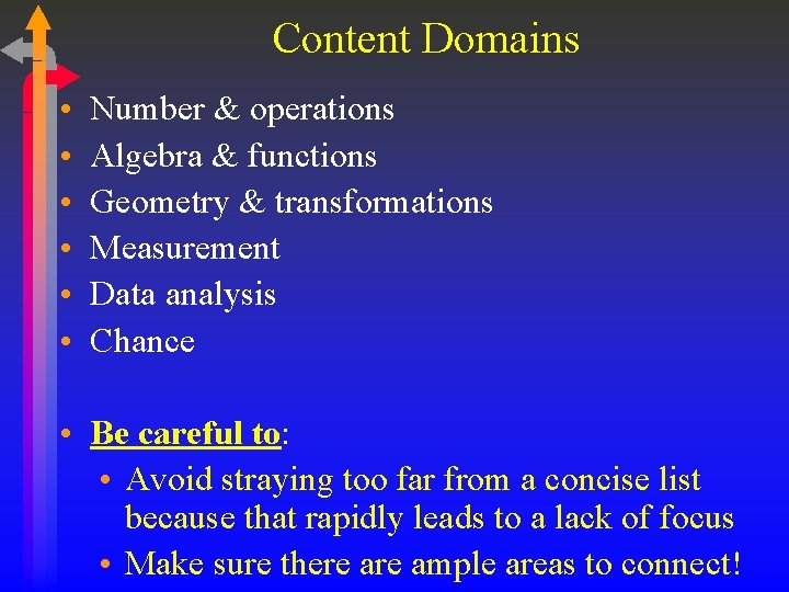 Content Domains • • • Number & operations Algebra & functions Geometry & transformations