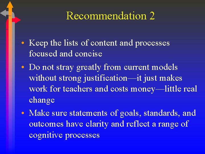 Recommendation 2 • Keep the lists of content and processes focused and concise •