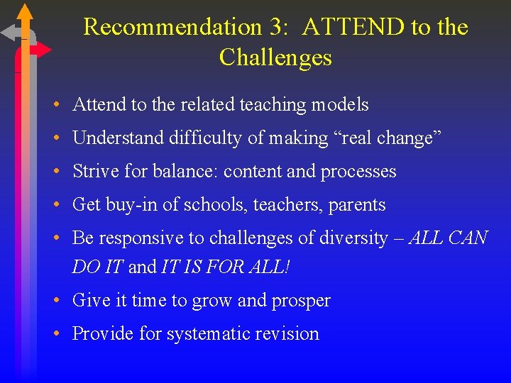 Recommendation 3: ATTEND to the Challenges • Attend to the related teaching models •