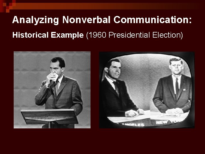 Analyzing Nonverbal Communication: Historical Example (1960 Presidential Election) 