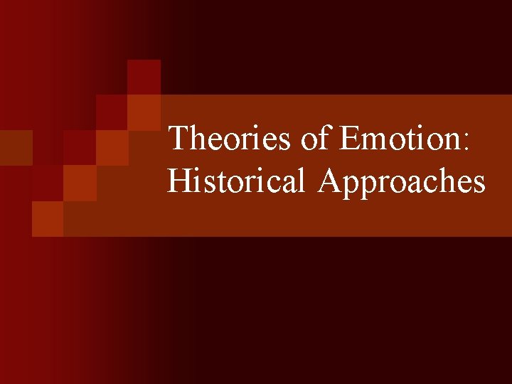 Theories of Emotion: Historical Approaches 