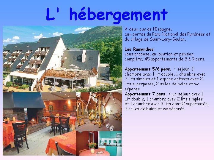 L' hébergement À deux pas de l’Espagne, aux portes du Parc National des Pyrénées