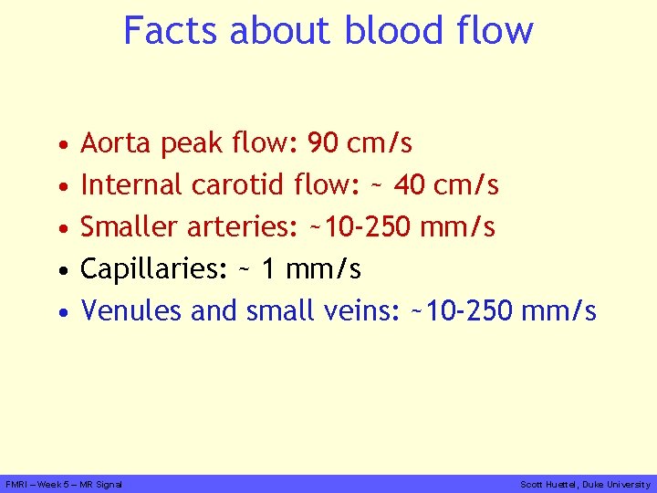 Facts about blood flow • • • Aorta peak flow: 90 cm/s Internal carotid