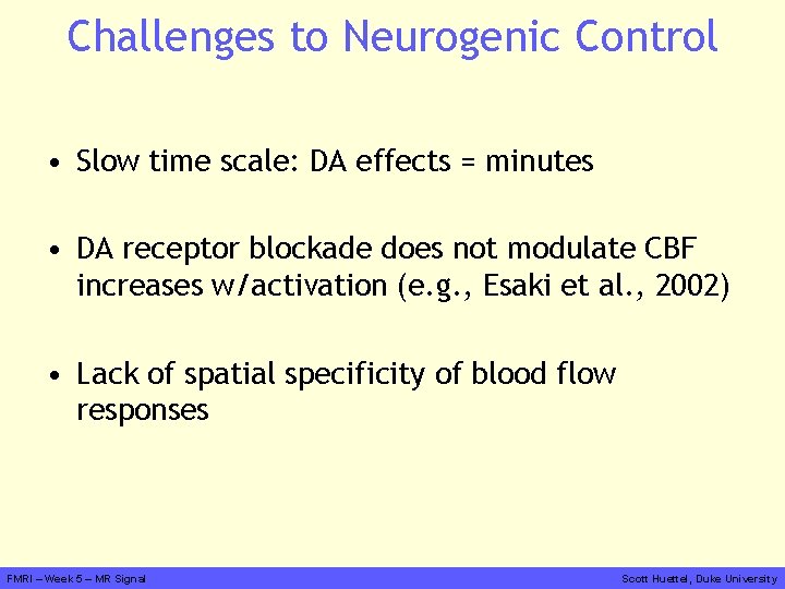 Challenges to Neurogenic Control • Slow time scale: DA effects = minutes • DA