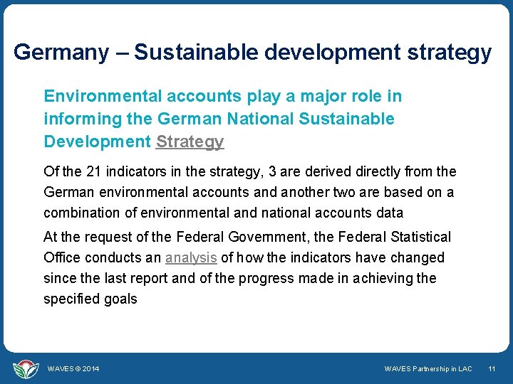 Germany – Sustainable development strategy Environmental accounts play a major role in informing the