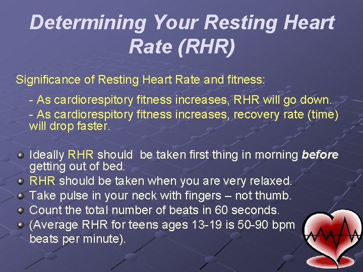 Determining Your Resting Heart Rate (RHR) Significance of Resting Heart Rate and fitness: -