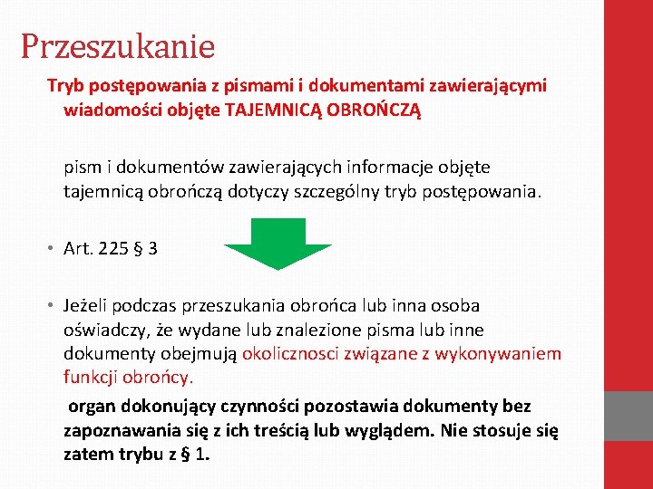 Przeszukanie Tryb postępowania z pismami i dokumentami zawierającymi wiadomości objęte TAJEMNICĄ OBROŃCZĄ pism i