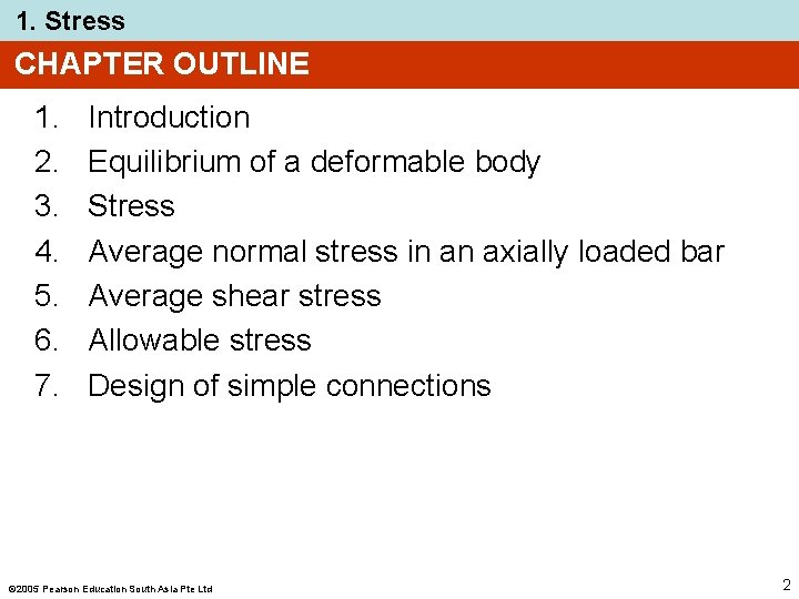 1. Stress CHAPTER OUTLINE 1. 2. 3. 4. 5. 6. 7. Introduction Equilibrium of