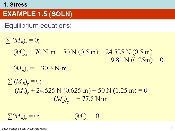1. Stress EXAMPLE 1. 5 (SOLN) Equilibrium equations: ∑ (MB)x = 0; (Mc)x +