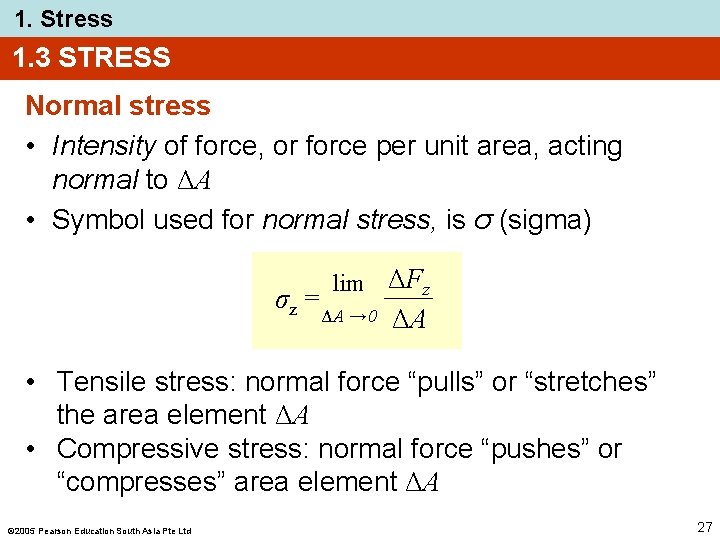 1. Stress 1. 3 STRESS Normal stress • Intensity of force, or force per