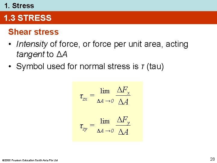 1. Stress 1. 3 STRESS Shear stress • Intensity of force, or force per