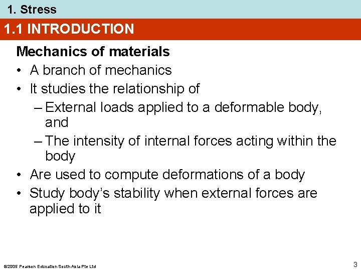 1. Stress 1. 1 INTRODUCTION Mechanics of materials • A branch of mechanics •