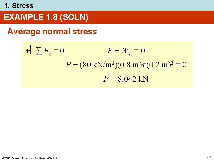 1. Stress EXAMPLE 1. 8 (SOLN) Average normal stress + ∑ Fz = 0;