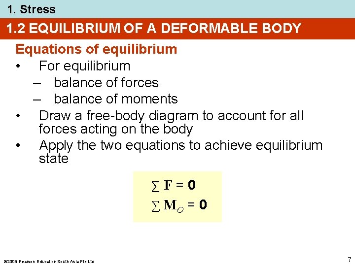 1. Stress 1. 2 EQUILIBRIUM OF A DEFORMABLE BODY Equations of equilibrium • For
