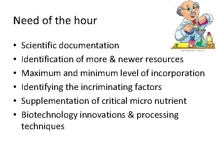 Need of the hour • • • Scientific documentation Identification of more & newer