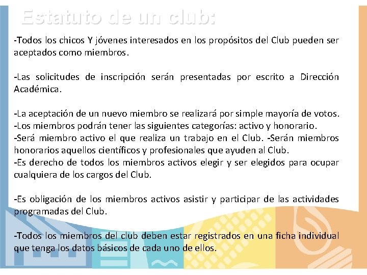 Estatuto de un club: Todos los chicos Y jóvenes interesados en los propósitos del