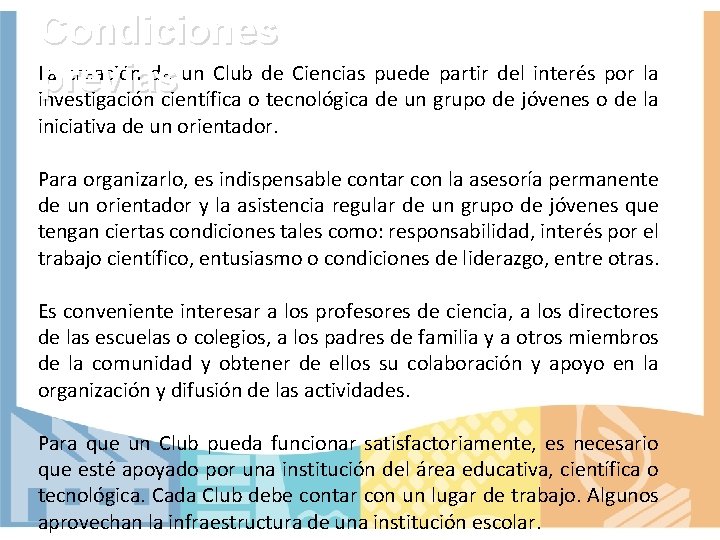 Condiciones La creación de un Club de Ciencias puede partir del interés por la