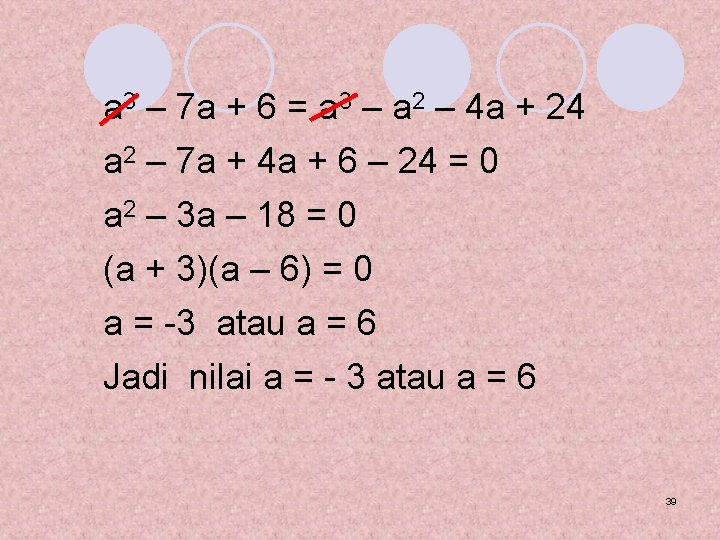 a 3 – 7 a + 6 = a 3 – a 2 –