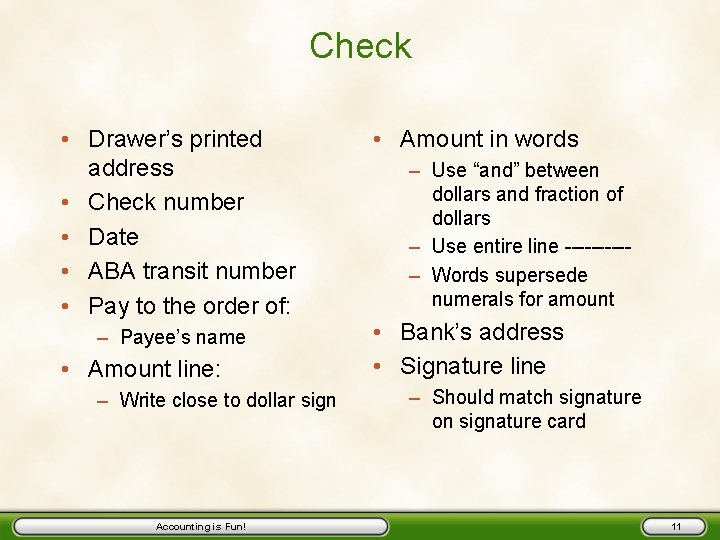 Check • Drawer’s printed address • Check number • Date • ABA transit number