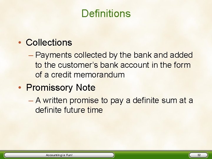 Definitions • Collections – Payments collected by the bank and added to the customer’s